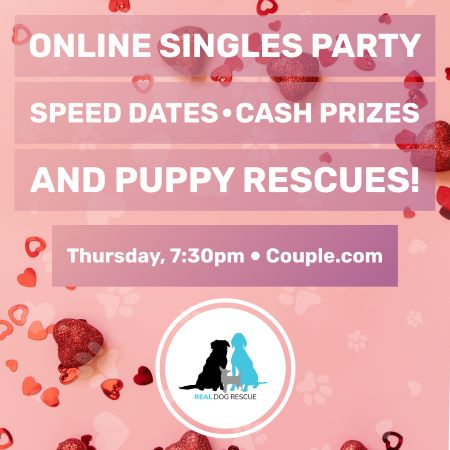 Graphic that says "ONLINE SINGLES PARTY: SPEED DATES, CASH PRIZES, AND PUPPY RESCUES!  Thursday 7:30pm Couple.com